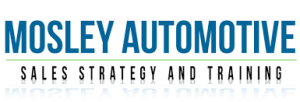 Mosley Automotive - Sales Strategies and Training